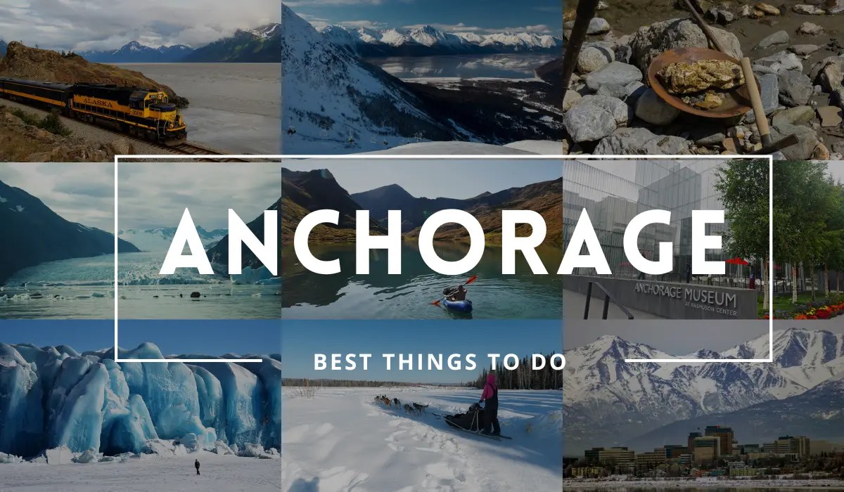 15 Best Things To Do In Anchorage [Alaska] in 2023